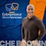 Happy Entrepreneur Show with Che Brown