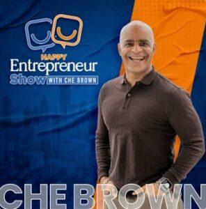 Happy Entrepreneur Show with Che Brown